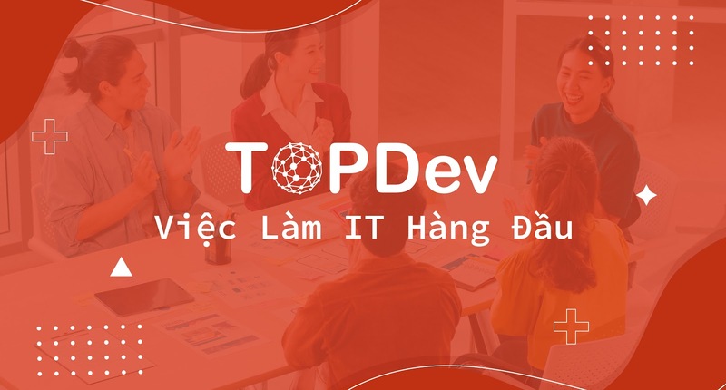 TopDev là trang tuyển dụng việc làm IT hàng đầu 2024